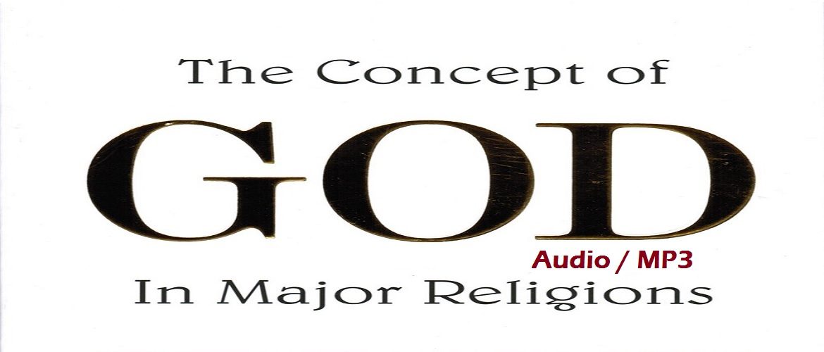 Concept of God in Major Religions (Audio - MP3)