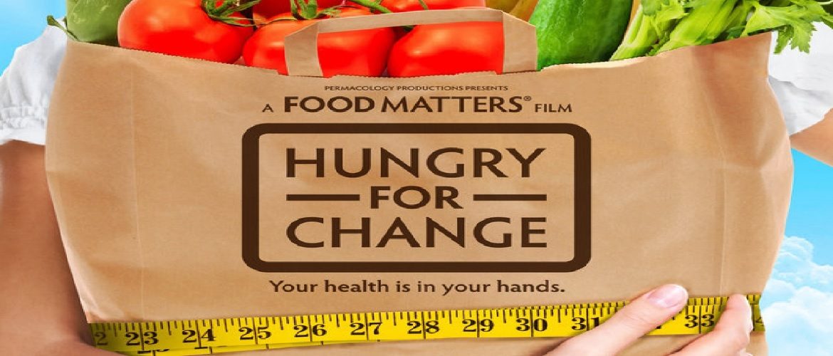 Hungry for Change – Your health is in your hands